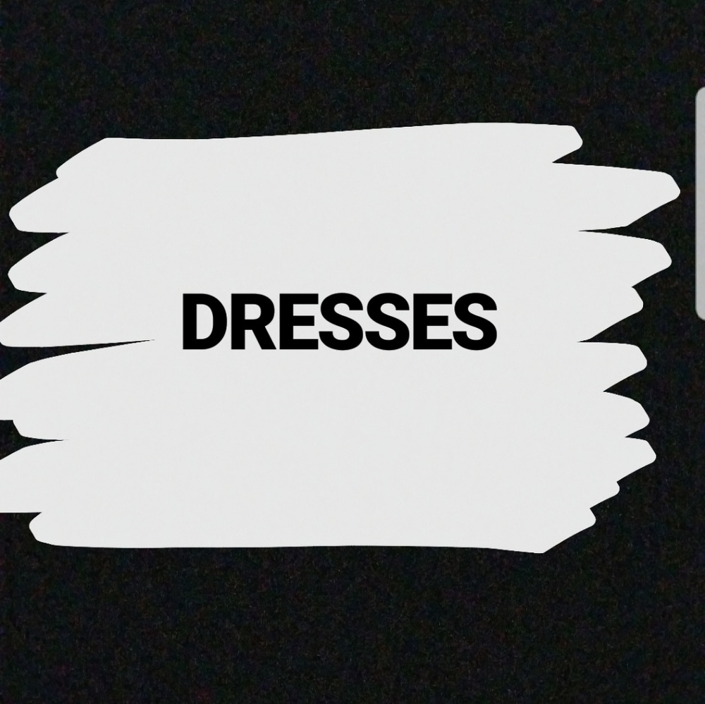 DRESSES!